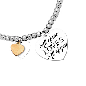 Bracciale donna Edizione Speciale San Valentino con incisione - "All of me loves all of you" -Beloved_gioielli